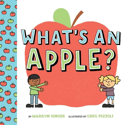 What's an Apple? by Marilyn Singer