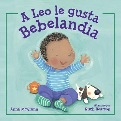 A Leo Le Gusta Bebelandia by Anna McQuinn