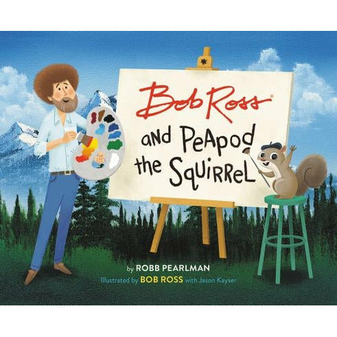 Bob Ross and Peapod the Squirrel by Robb Pearlman