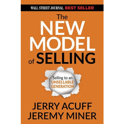 The New Model of Selling: Selling to an Unsellable Generation by Jerry Acuff