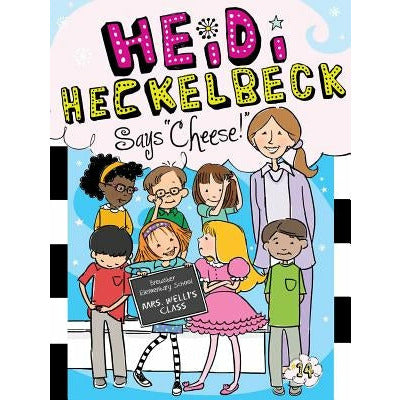 Heidi Heckelbeck Says Cheese!, 14 by Wanda Coven