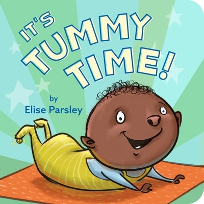 It's Tummy Time! by Elise Parsley