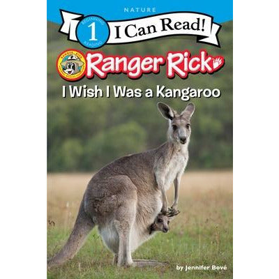 Ranger Rick: I Wish I Was a Kangaroo by Jennifer Bové
