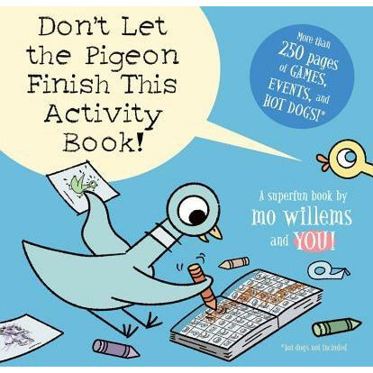 Don't Let the Pigeon Finish This Activity Book! (Pigeon Series) by Mo Willems