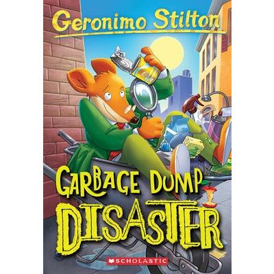 Garbage Dump Disaster by Geronimo Stilton