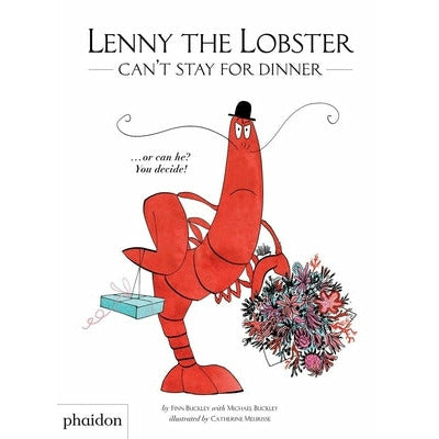Lenny the Lobster Can't Stay for Dinner: ...or Can He? You Decide! by Michael Buckley