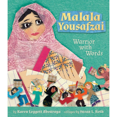 Malala Yousafzai: Warrior with Words by Karen Leggett Abouraya