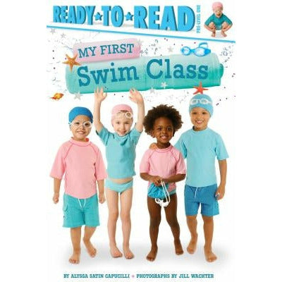 My First Swim Class: Ready-To-Read Pre-Level 1 by Alyssa Satin Capucilli