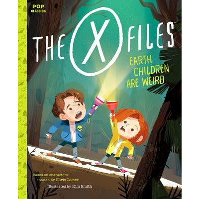 The X-Files: Earth Children Are Weird: A Picture Book by Kim Smith