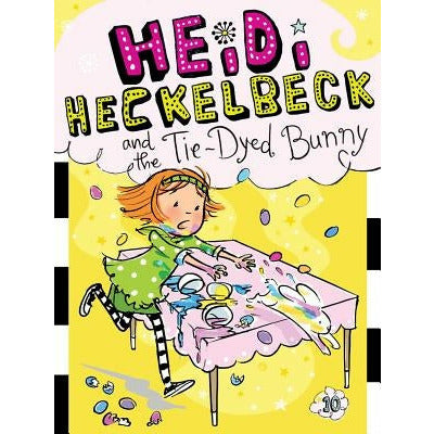 Heidi Heckelbeck and the Tie-Dyed Bunny: Volume 10 by Wanda Coven
