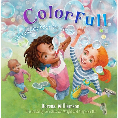 Colorfull: Celebrating the Colors God Gave Us by Dorena Williamson