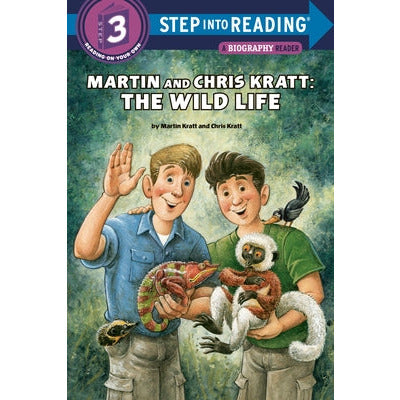 Martin and Chris Kratt: The Wild Life by Chris Kratt