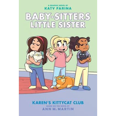 Karen's Kittycat Club (Baby-Sitters Little Sister Graphic Novel #4) (Adapted Edition), 4 by Ann M. Martin