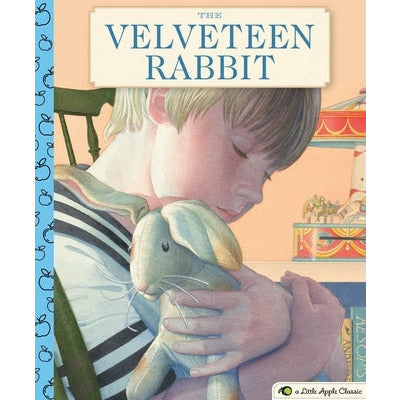 The Velveteen Rabbit: A Little Apple Classic (Value Childrens Story, Classic Kids Books, Gifts for Families, Stuffed Animals) by Margery Williams