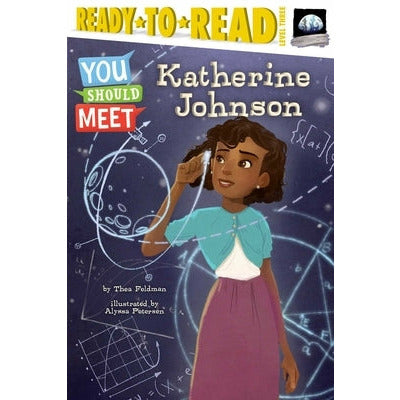 Katherine Johnson: Ready-To-Read Level 3 by Thea Feldman