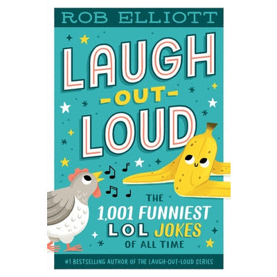 Laugh-Out-Loud: The 1,001 Funniest Lol Jokes of All Time by Rob Elliott