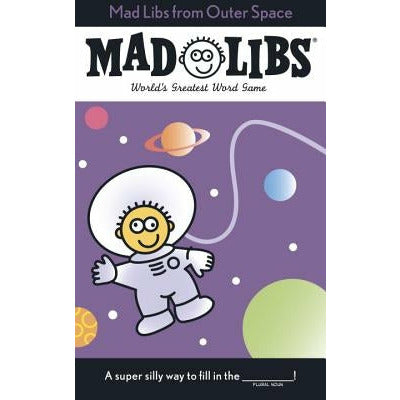 Mad Libs from Outer Space: World's Greatest Word Game by Roger Price