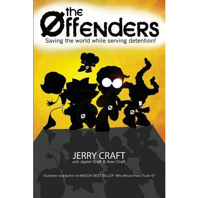 The Offenders: Saving the World, While Serving Detention! by Jerry Craft