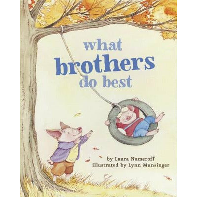 What Brothers Do Best by Laura Joffe Numeroff