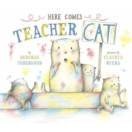 Here Comes Teacher Cat by Deborah Underwood