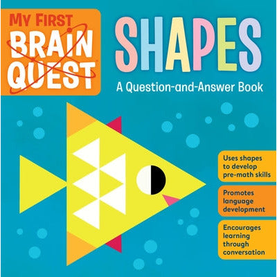 My First Brain Quest Shapes: A Question-And-Answer Book by Workman Publishing