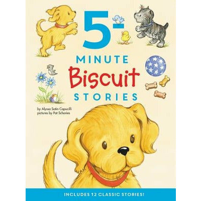 Biscuit: 5-Minute Biscuit Stories: 12 Classic Stories! by Alyssa Satin Capucilli
