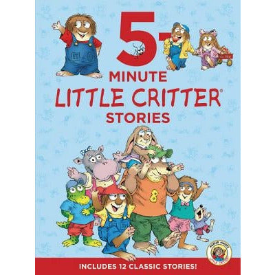 Little Critter: 5-Minute Little Critter Stories: Includes 12 Classic Stories! by Mercer Mayer