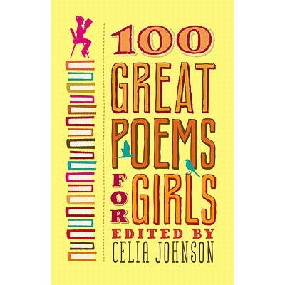 100 Great Poems for Girls by Celia Johnson