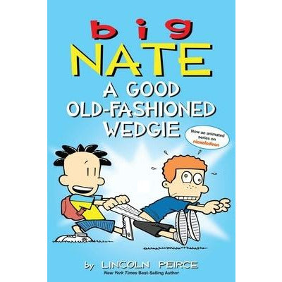 Big Nate: A Good Old-Fashioned Wedgie, 17 by Lincoln Peirce