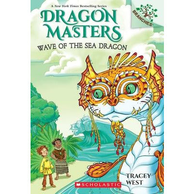 Wave of the Sea Dragon: A Branches Book (Dragon Masters #19), 19 by Tracey West