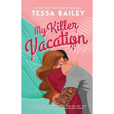 My Killer Vacation by Tessa Bailey