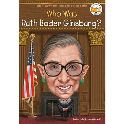 Who Was Ruth Bader Ginsburg? by Patricia Brennan Demuth