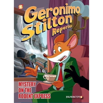 Geronimo Stilton Reporter #11: Intrigue on the Rodent Express by Geronimo Stilton
