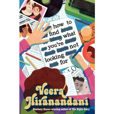 How to Find What You're Not Looking for by Veera Hiranandani