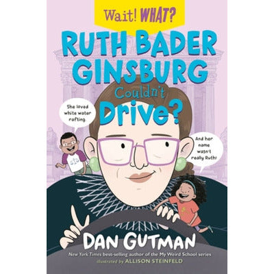 Ruth Bader Ginsburg Couldn't Drive? by Dan Gutman