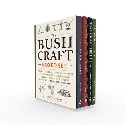 The Bushcraft Boxed Set: Bushcraft 101; Advanced Bushcraft; The Bushcraft Field Guide to Trapping, Gathering, & Cooking in the Wild; Bushcraft by Dave Canterbury