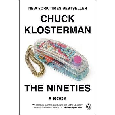 The Nineties: A Book by Chuck Klosterman