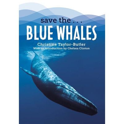 Save The...Blue Whales by Christine Taylor-Butler