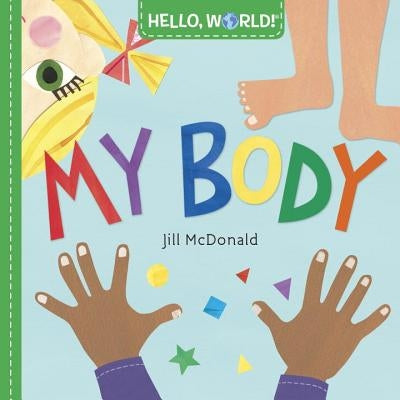 Hello, World! My Body by Jill McDonald