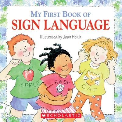 My First Book of Sign Language by Joan Holub