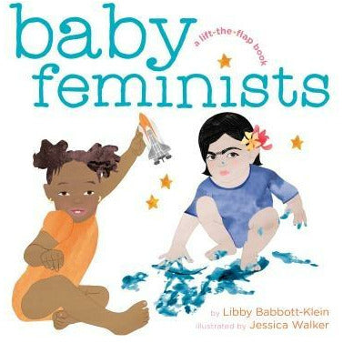 Baby Feminists by Libby Babbott-Klein