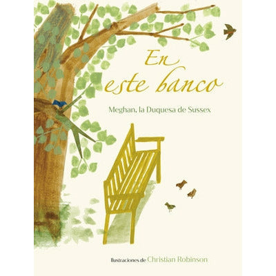 En Este Banco (the Bench Spanish Edition) by Meghan the Duchess of Sussex