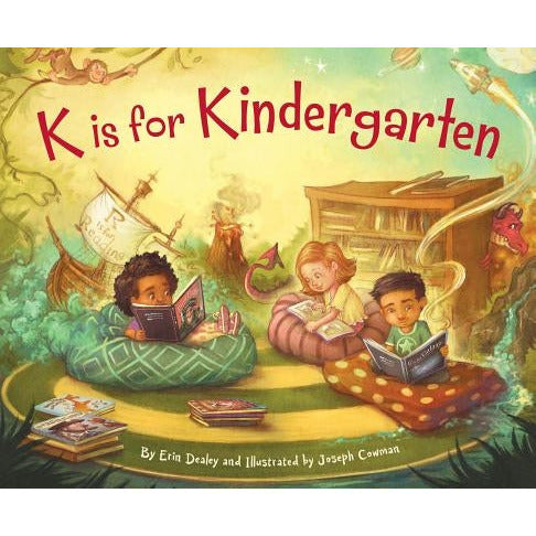 K Is for Kindergarten by Erin Dealey