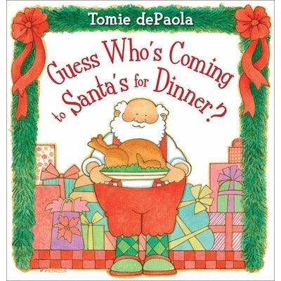 Guess Who's Coming to Santa's for Dinner? by Tomie dePaola