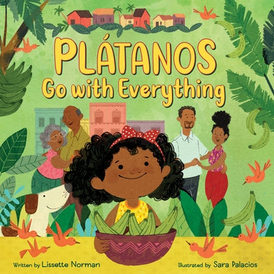 Plátanos Go with Everything by Lissette Norman