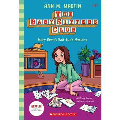 Mary Anne's Bad Luck Mystery (the Baby-Sitters Club #17), 17 by Ann M. Martin
