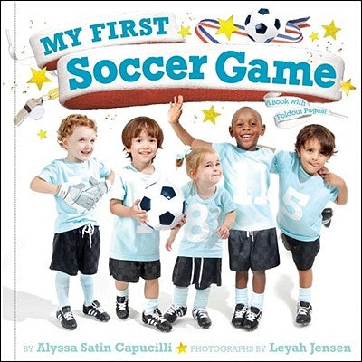 My First Soccer Game: A Book with Foldout Pages by Alyssa Satin Capucilli