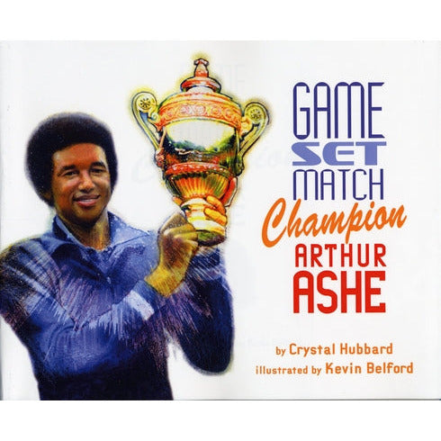 Game, Set, Match Champion Arthur Ashe by Crystal Hubbard