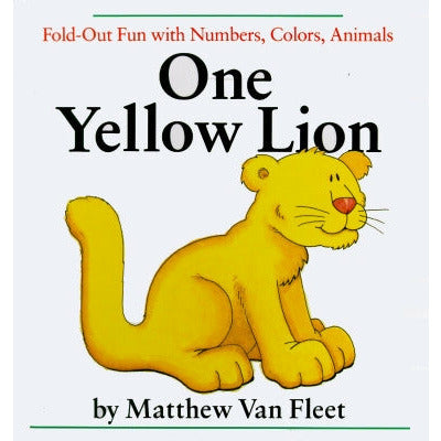 One Yellow Lion: Fold-Out Fun with Numbers, Colors, Animals by Matthew Van Fleet