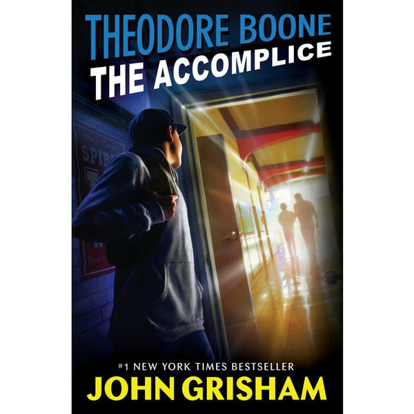 Theodore Boone: The Accomplice by John Grisham